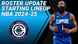 LOS ANGELES CLIPPERS ROSTER UPDATE  POSSIBLE STARTING LINEUP 20242025 [upl. by Ebner611]