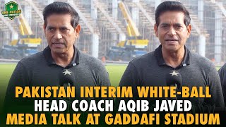 Pakistan Interim WhiteBall Head Coach Aqib Javed Media Talk at Gaddafi Stadium  PCB  MA2A [upl. by Farwell]