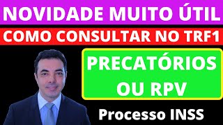 COMO CONSULTAR O SEU PRECATÓRIO NO TRF1 DOS ATRASADOS DO INSS [upl. by Garwin]