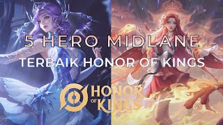 5 HERO MAGE TERBAIK HONOR OF KINGS  HERO MIDLANE TERBAIK DI HONOR OF KINGS [upl. by Nob]