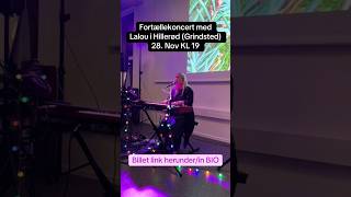 Kom til fortællekoncert med Lalou den 28 Nov KL 19 i Hillerød bedrepsykiatri laloumusic [upl. by Leruj]