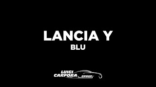 LANCIA Y BLU [upl. by Menell]