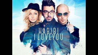 Chawki ft Pitbull amp Do  Habibi I Love You EXCLUSIVE Lyric Clip  شوقي [upl. by Frodeen]