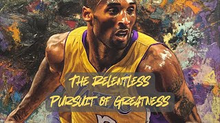 Kobe Bryant The Relentless Pursuit of Greatness [upl. by Simon]