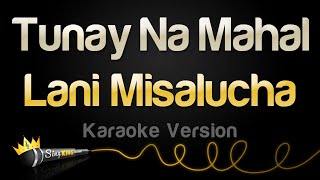 Lani Misalucha  Tunay Na Mahal Karaoke Version [upl. by Hertzog291]