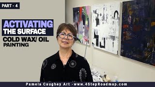 012  Pamela Caughey  Demo  ACTIVATING the Surface COLD WAX and OIL Painting  Part 4 [upl. by Riegel]