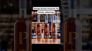 Breaking Bourbon News PenelopeBourbon introduces premium 2024 Estate Collection [upl. by Ashbey]