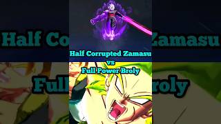 HalfCorrupted Zamasu vs Full Power Broly Comparison shorts dblegends [upl. by Leagiba764]