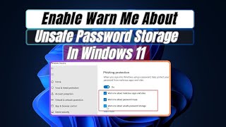 How to Enable Warn Me About Unsafe Password Storage In Windows 11 [upl. by Isma845]