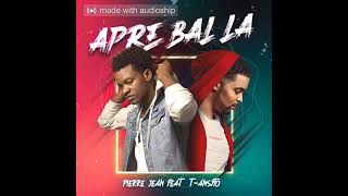 Pierre Jean Feat TAnsyto  Apre Bal La [upl. by Frear896]