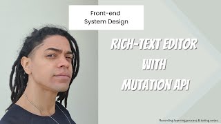 Frontend System Design  Richtext Editor with Mutation API [upl. by Korwin]