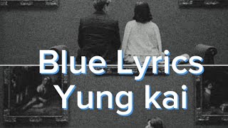 Blue lyrics  yung kai [upl. by Yellac122]