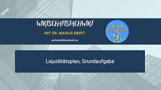 Liquiditätsplan Grundaufgabe  WirtschaftsfachwirtIHK [upl. by Oflodor]