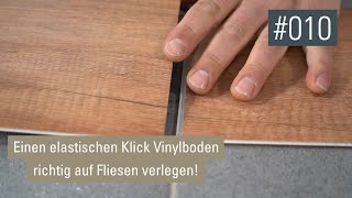 Elastischen Bodenbelag wie zB Klick Vinylboden auf Fliesen verlegen  VideoPodcast 010 [upl. by Buckler]