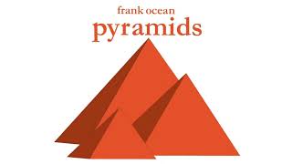 Frank Ocean  Pyramids [upl. by Falk]