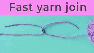 Quick yarn join in crochet and knitting No weaving in yarn ends New improved video [upl. by Crandall]