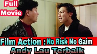 Film Andy Lau  No Risk No Gain Subtittle Indonesia  IQ10 Done [upl. by Ignatz]