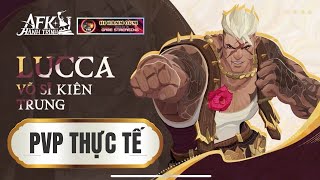 PVP Thực Tế LUCCA Đấu Trường Tối Cao Có Hiệu Quả Như Lời Đồn  AFK Journey [upl. by Aklog]