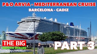 PampO Arvia Mediterranean Cruise Adventure  Part 3 Barcelona amp Cadiz [upl. by Neu426]