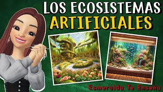 🌍🦋LOS ECOSISTEMAS ARTIFICIALES Sus Tipos Características Flora y Fauna 🐞🌺 [upl. by Naillimxam319]