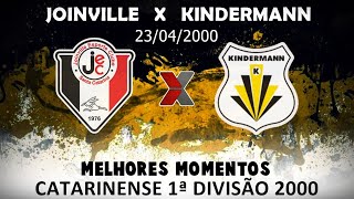 JOINVILLE X KINDERMANN  CATARINENSE 1ª DIVISÃO DE 2000  MELHORES MOMENTOS  JOGO 23042000 [upl. by Cupo]