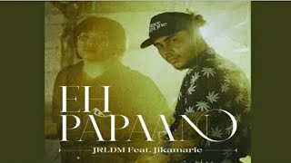 Eh PapaanoJRLDM ft jikamarie ehpapaanojrldmjikamarielyricsrapmusictagalog [upl. by Dulsea]