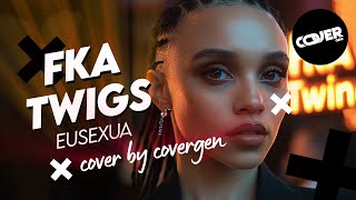 FKA twigs  Eusexua  cover by Covergen  cover [upl. by Christian]