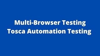 MultiBrowser Testing Tosca Automation Testing  Cross Browser Testing  Green Cloud Trainings [upl. by Emerick]