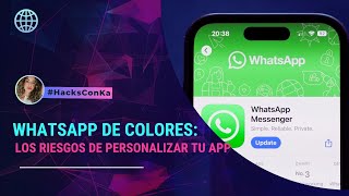 WhatsApp de colores Los riesgos de personalizar tu app [upl. by Aranat]