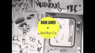 Mark Lower  Bad Boys Cry [upl. by Hamitaf]