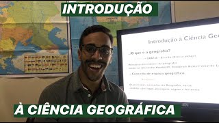 AULA 01 INTRODUÇÃO À CIÊNCIA GEOGRÁFICA [upl. by Krauss221]