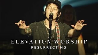 Resurrecting  Live  Elevation Worship [upl. by Vivie]