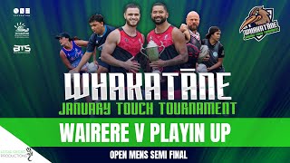 WAIRERE V PLAYIN UP  Open Mens SEMI FINAL  Whakatāne January Touch Tournament 2024 [upl. by Annairba]