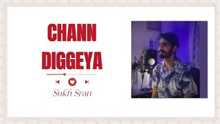 Chann Diggeya latest Punjabi song 2024 Sukh Sran  Chann Diggeya [upl. by Clara]