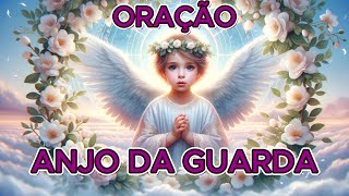 Oração poderosa ao Anjo da Guarda [upl. by Ariet510]