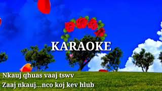 KARAOKE nco koj kev hlubnkauj qhuas vaaj tswv [upl. by Melborn]