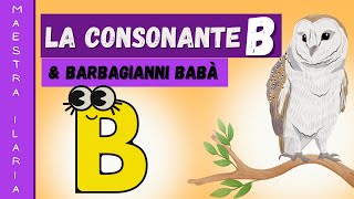 La consonante B  Barbagianni Babà  Sillabe dirette e inverse della B [upl. by Nicolle]