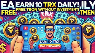 Earn Free 10 TRX Daily New Tron Earning Site Without Investment 2024🔥 [upl. by Nyleahcim]