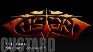 CUSTARD  Witch Hunter  LIVE 2017 [upl. by Aifos354]