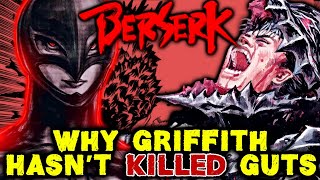 Why Griffith Hasn’t Killed Guts Yet And How It Might Backfire [upl. by Drexler]