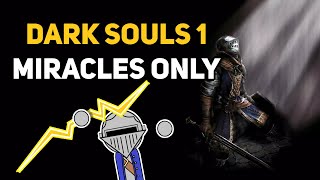 Can You Beat DARK SOULS 1 With Only Miracles [upl. by Finnie]