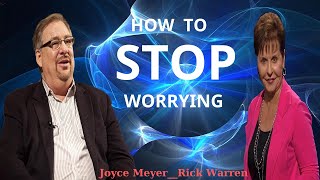 Joyce Meyer and Rick Warren  Overcoming Fear Stress and Worry [upl. by Odnomar970]