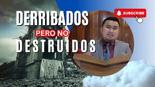 Derribados pero no destruidos [upl. by Inalak]