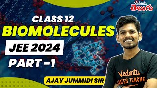 Biomolecules Class 12 Chemistry Chapter 14  Part 1  JEE Chemistry  JEE 202425 vedantutelugu [upl. by Thevenot78]