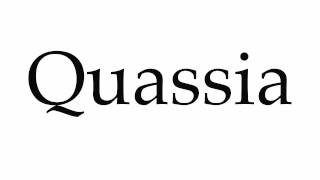 How to Pronounce Quassia [upl. by Hayila146]