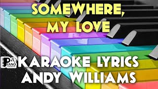 SOMEWHERE MY LOVE LARAS THEME FROM DR ZHIVAGO ANDY WILLIAMS KARAOKE LYRICS VERSION HD [upl. by Lajet]