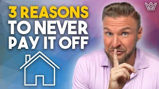 Why You Should Never Pay Off Your House [upl. by Ferren]