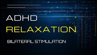 ADHD Music  Bilateral Stimulation Music for ADHD🎧 🎧 Powerful Relaxation 🎧 🎧 [upl. by Greggory]