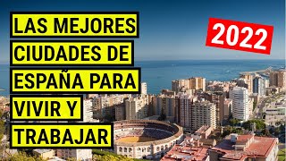 Las MEJORES CIUDADES de ESPAÑA para VIVIR y TRABAJAR 2022 [upl. by Kashden]