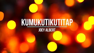 🎄 Kumukutikutitap  Joey Albert  Pinoy Christmas Karaoke SingAlong 🎤✨ [upl. by Lonnard513]